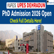 UPES Dehradun Begins PhD Admission 2026 @upes.ac.in; Apply Before December 4